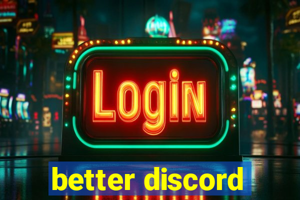 better discord